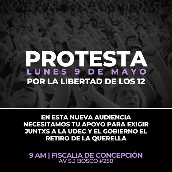 FODEP Bío Bío: Organizaciones sociales y educativas de Concepción exigen Libertad a 12 personas por derecho a la protesta (9 de mayo, 2022)